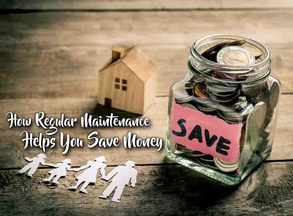 Maintenance Helps You Save Money