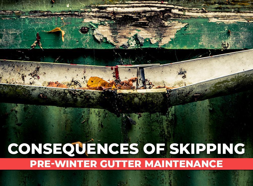 Consequences of Skipping Pre-Winter Gutter Maintenance